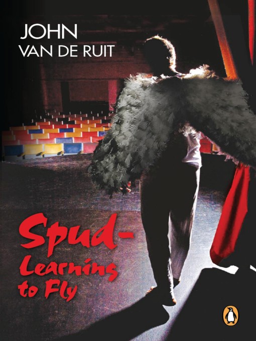 Title details for Spud: Learning to Fly by John van de Ruit - Available